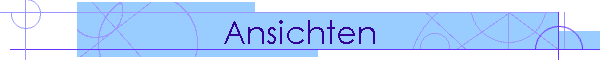 Ansichten
