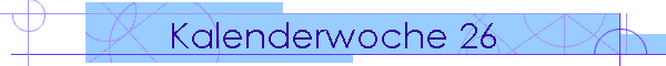 Kalenderwoche 26