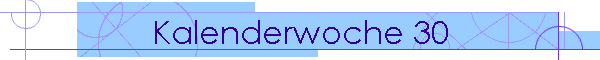 Kalenderwoche 30